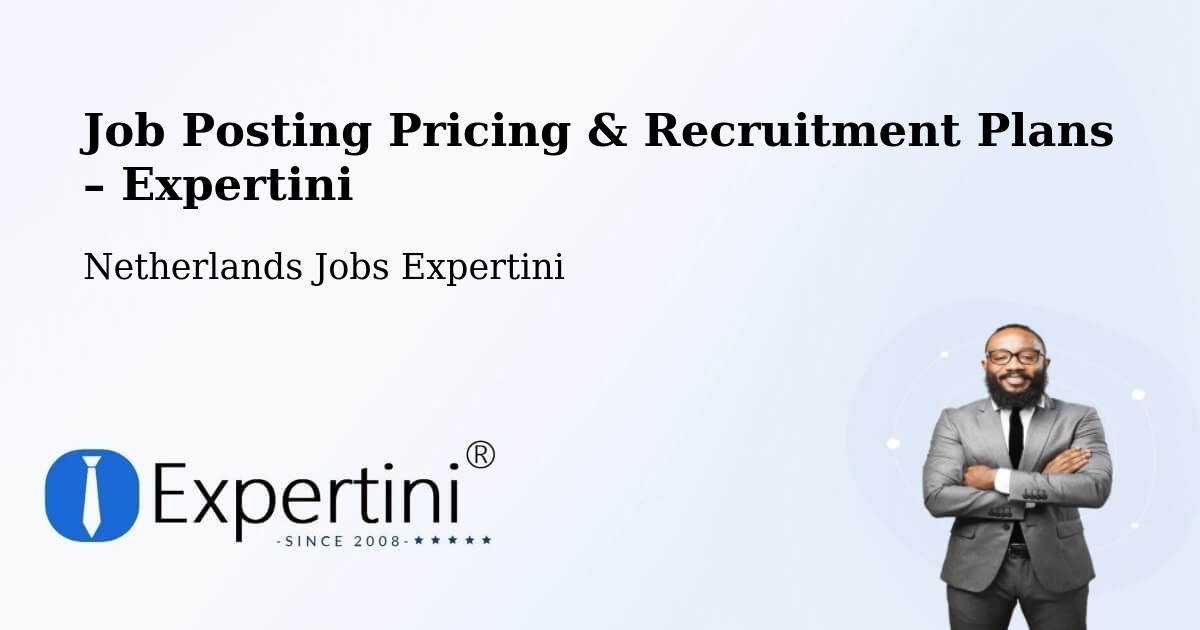Job Posting Pricing & Recruitment Plans – Langweer - Langweer, Netherlands Jobs Expertini