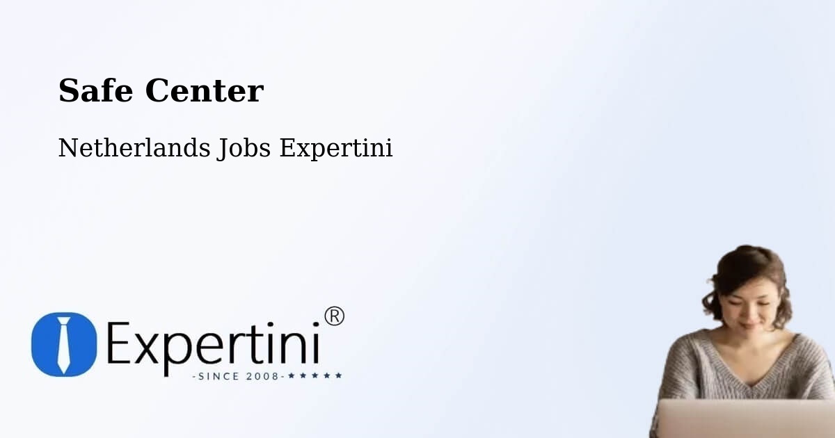 Safety Center – Langweer - Netherlands Jobs Expertini